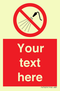 Custom prohibition Do not spray with water